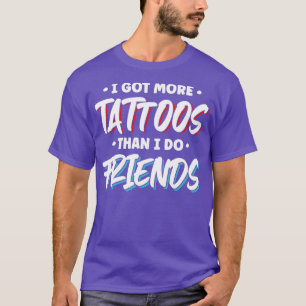 Tattoo artist Sprichwort tattoo body art tätowiere T-Shirt