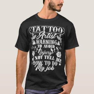 Tattoo Artist Tattoo Artist Warnung T-Shirt