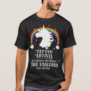 Tattoo Artists sind magisch wie Unicorns Funny Gi T-Shirt