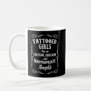 Tattoo Girls laufen auf Coffeine Sarcasm Apparel Kaffeetasse