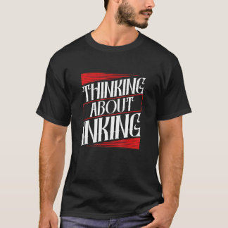 Tattoo-Künstler denken über Inking 1 T-Shirt
