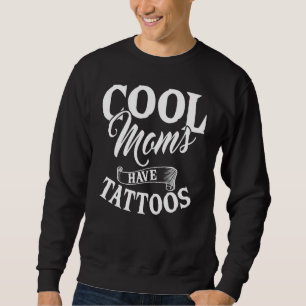 Tattoo Mama Künstlerin Tattooist Tattoootische Tat Sweatshirt