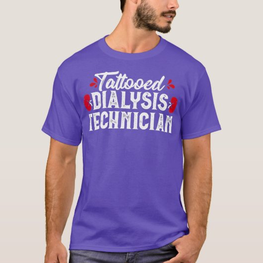 Tattooed Dialyse Technician Tech Nephrologie T-Shirt (Vorderseite)