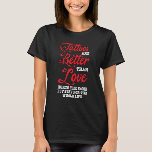 Tattoos besser als Liebe Tattoo Studio Tattooed T-Shirt (Vorderseite)