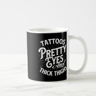 Tattoos Hübsche Augen und dick Oberschenkel - Fitn Kaffeetasse
