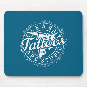 Tattoos sind Stud-Shirt Lustiger Tattoo-Künstler T Mousepad