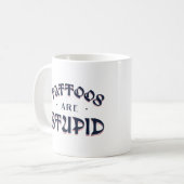 Tattoos sind stupiden Funny Sarcastic Ink Addict Kaffeetasse (Vorderseite Links)