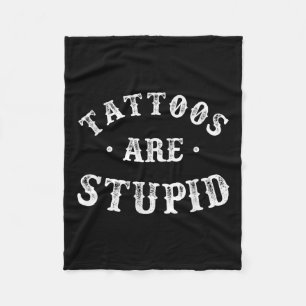 Tattoos sind stupiden sarkastischen Tinte Addicdic Fleecedecke
