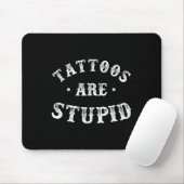 Tattoos sind stupiden sarkastischen Tinte Addicdic Mousepad (Mit Mouse)