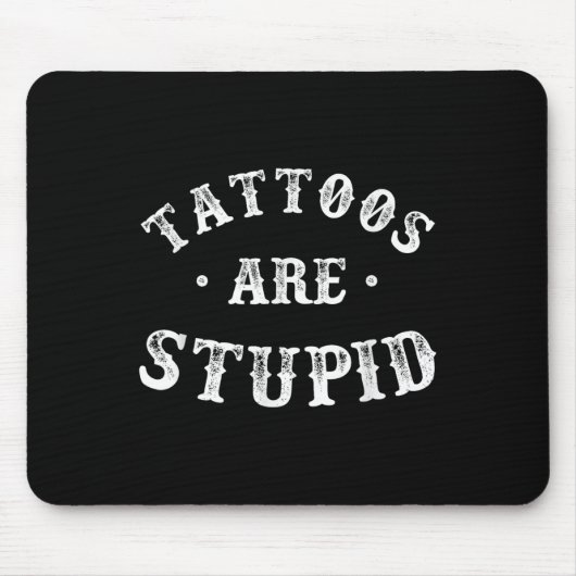 Tattoos sind stupiden sarkastischen Tinte Addicdic Mousepad (Vorne)