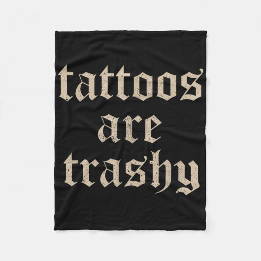 Tattoos sind Trashy Sarcasm Joke Tattoo Meme Fleecedecke (Vorderseite)