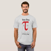 Tau-Tag - ein perfekter Tag! T-Shirt (Vorne ganz)