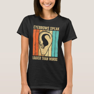 Taub stolz ASL Gebärdensprache Augenbrauen spreche T-Shirt