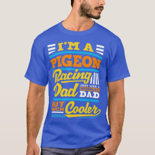 Taube Racing Vater wie ein normaler Vater, aber vi T-Shirt