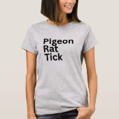 Taube Ratte Zecke PRT T-Shirt (Vorderseite)
