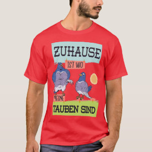 Tauben-Fantentauben-Renntauben lustig T-Shirt
