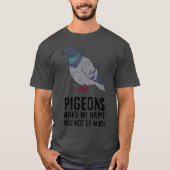 Tauben machen mich glücklich Liebe Tauben T-Shirt (Vorderseite)