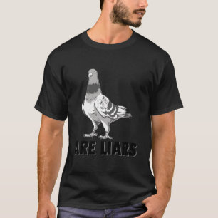 Tauben sind Lügner Sind keine echten Spionagevögel T-Shirt