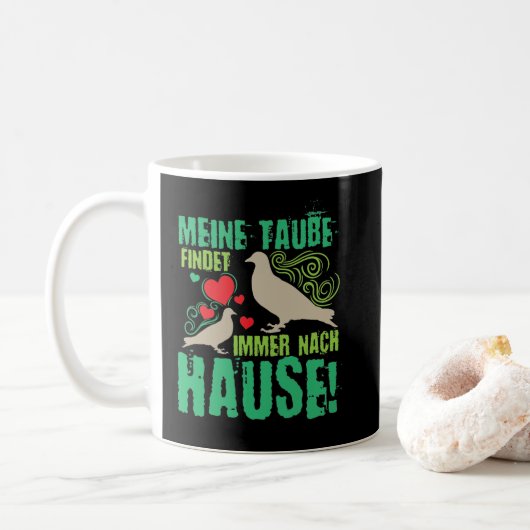 Tauben Spruch Meine Taube findet immer nach Hause Kaffeetasse (Mit Donut)