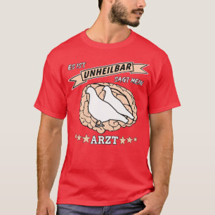 Taubenfanzer Es ist unheilbar T-Shirt