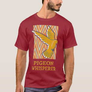 Taubenflüster für einen Vogelfreund T-Shirt