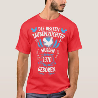 Taubenliebhaber 51. Geburtstag Geboren 1970 Tauben T-Shirt