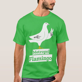 Taubentauben Lieblingsmetropole Flamingo 2 T-Shirt