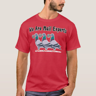 Taubenzucht wir sind Mail-Experten der Träger pige T-Shirt
