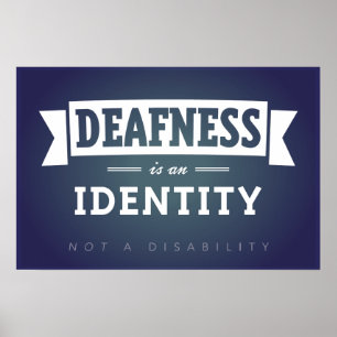 Taubheit ist eine Identität. Poster