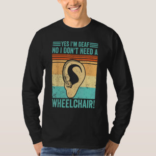 Taubstolz ASL Ja ich bin taub Nein ich brauche kei T-Shirt