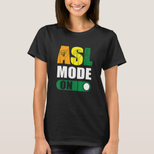 Taubstolz ASL-Modus Ein Stolze Hand Gebärdensprach T-Shirt