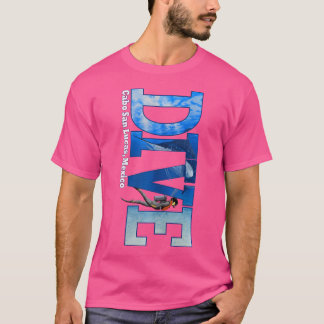 Tauchen Cabo San Lucas Tauchen Schnorcheln T-Shirt