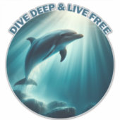 Tauchen Deep Live Free Dolphin Aufkleber (Vorderseite)
