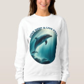 Tauchen Deep Live Free Dolphin Sweatshirt (Vorderseite)