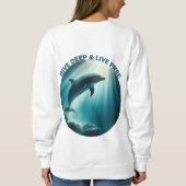 Tauchen Deep Live Free Dolphin Sweatshirt (Rückseite)