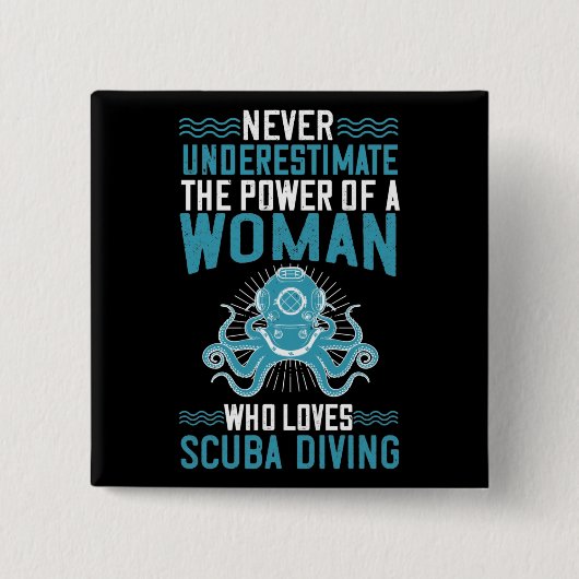 Tauchen - Diving Woman nie unterschätzen Button (Vorderseite)