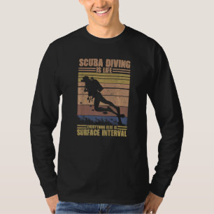 Tauchen ist das Leben, in dem sonst alles steckt T-Shirt