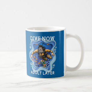 Tauchen jetzt erwachsen später kaffeetasse