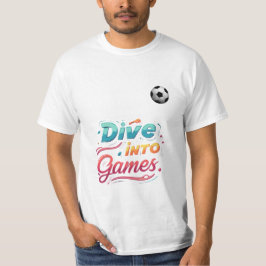 Tauchen Sie ein in Spiele. T-Shirt
