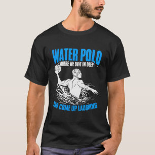 Tauchen Sie ein Wasserballspieler Teamsport Wasser T-Shirt