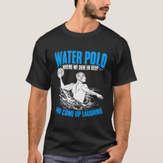 Tauchen Sie ein Wasserballspieler Teamsport Wasser T-Shirt