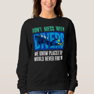 Tauchen Sie nicht mit Tauchern ab, wir kennen Tauc Sweatshirt