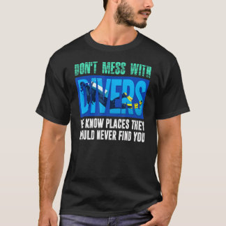 Tauchen Sie nicht mit Tauchern ab, wir kennen Tauc T-Shirt