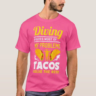 Tauchen Taco Funny Taco Quote Scuba Diving Scuba d T-Shirt