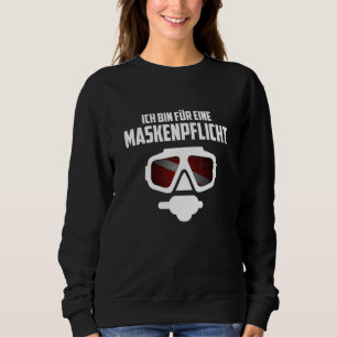 Taucher Ich bin für eine Maske erforderlich Tauchm Sweatshirt