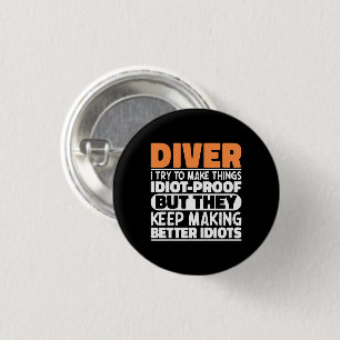 Taucher Ich versuche Dinge zu machen Lustige Sprüc Button