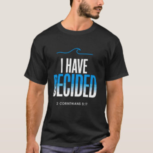 Taufe, für die ich mich entschieden habe T-Shirt