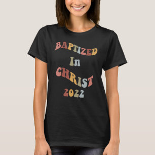 Taufe in Christus 2022 Christliche Wassertaufe T-Shirt