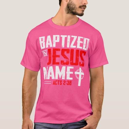 Taufe in Jesus Name handelt 238 Taufe Jesus nur T-Shirt (Vorderseite)