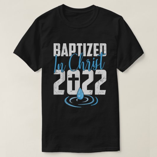 Taufkirche 2022 in Christus getauft T-Shirt (Design vorne)